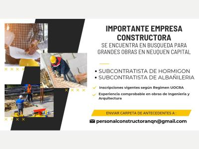  IMPORTANTE EMPRESA BUSCA SUBCONTRATISTA PARA GRANDES OBRAS EN NQN CAPITAL 