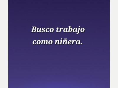  Busco trabajo como ni�era 